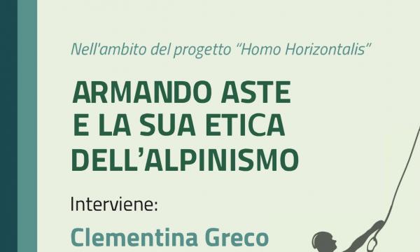 SEMINARIO - Armando Aste e la sua etica dell'alpinismo  4 dicembre 2024, ore 17.00 Aula 220 - Santa Reparata, Firenze